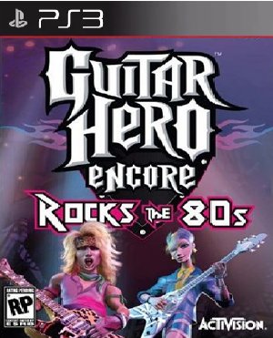 Guitar Hero Encore Rocks The 80s