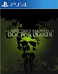 The Infectious Madness of Doctor Dekker
